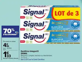 Carrefour Market SIGNAL dentifrice integral 8 offre