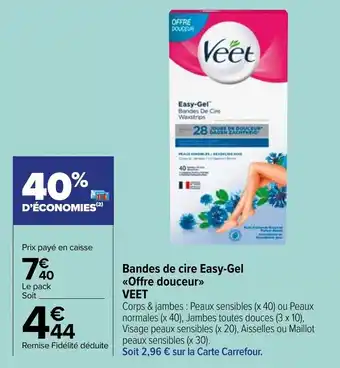 Carrefour Market VEET bandes de cire easy-gel offre douceur offre