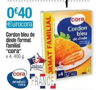 Cora x Carrefour Cordon Bleu De Dinde Format Familial offre