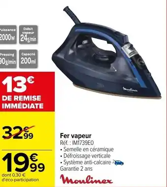 Carrefour MOULINEX fer vapeur offre