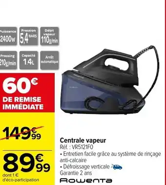 Carrefour ROWENTA centrale vapeur offre