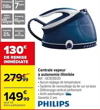 Carrefour PHILIPS centrale vapeur à autonomie illimitée offre