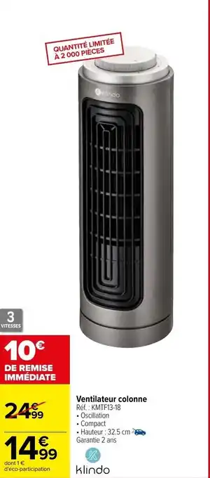 Carrefour KLINDO ventilateur colonne offre