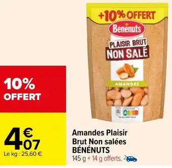 Carrefour BÉNÉNUTS amandes plaisir brut non salées offre