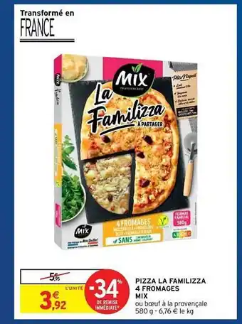 Intermarché Hyper Pizza La Familizza 4 Fromages Mix offre
