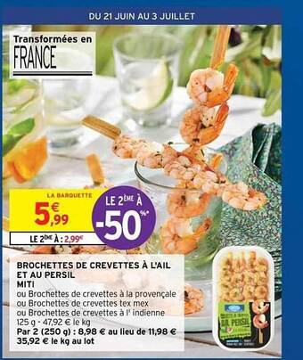 Intermarché Hyper Brochettes De Crevettes à L'ail Et Au Persil Miti offre