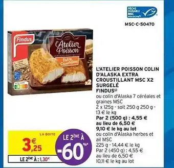 Intermarché Hyper L'atelier Poisson Colin D'alaska Extra Croustillant Msc X2 Surgelé Findus offre