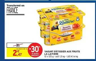 Intermarché Hyper Yaourt Pâtissier Aux Fruits La Laitière offre