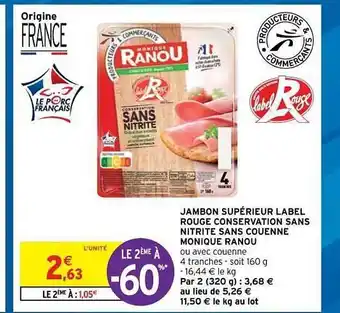 Intermarché Hyper Jambon Supérieur Label Rouge Conservation Sans Nitrite Sans Couenne Monique Ranou offre
