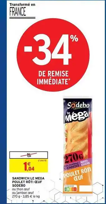 Intermarché Hyper Sandwich Le Méga Poulet Rôti œuf Sodebo offre