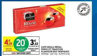 Intermarché Hyper Café Moulu Régal Force Et Tradition Planteur Des Tropiques offre