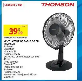 Intermarché Hyper Ventilateur De Table 30 Cm Thomson offre