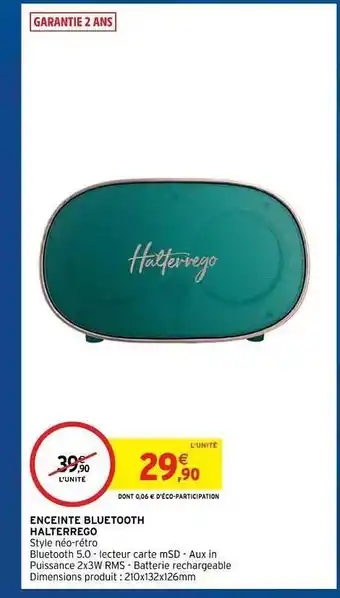 Intermarché Hyper Enceinte Bluetooth Halterrego offre