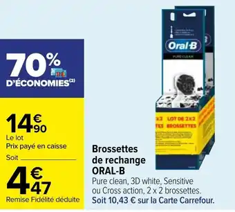Carrefour ORAL-B brossettes de rechange offre