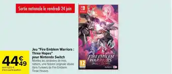 Carrefour Jeu "fire emblem warriors : three hopes" pour nintendo switch offre