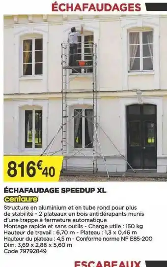 échafaudage Speedup Xl Centaure