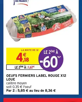 Intermarché Hyper Oeufs Fermiers Label Rouge Rouge x12 Loue offre