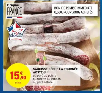 Intermarché Hyper Saucisse Sèche La Tournée Aoste offre