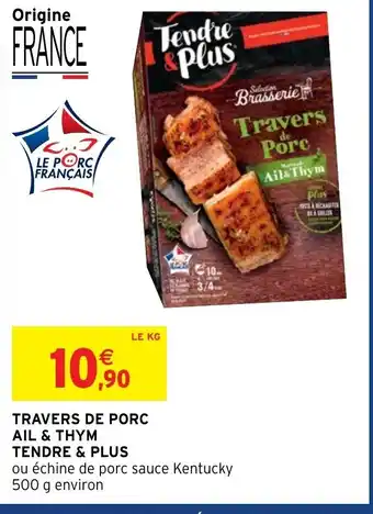 Intermarché Hyper Travers de Porc Ail & Thym Tendre & Plus offre