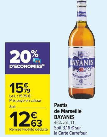 Carrefour Market Bayanis pastis de marseille offre