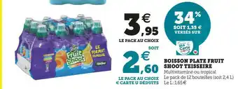 Super U BOISSON PLATE FRUIT SHOOT offre