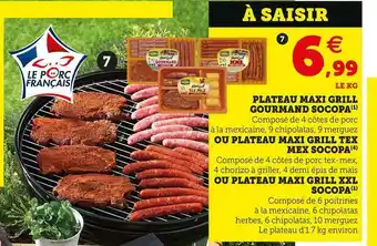 Super U PLATEAU MAXI GRILL GOURMAND OU PLATEAU MAXI GRILL TEX OU PLATEAU MAXI GRILL XXL offre