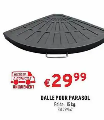 Trafic Dalle Pour Parasol offre