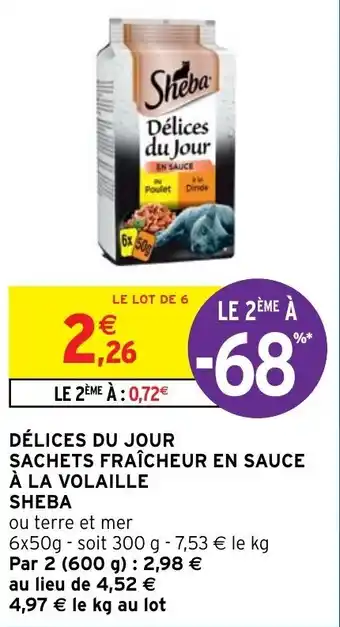 Intermarché Hyper SHEBA délices du jour sachets fraîcheur en sauce à la volaille offre