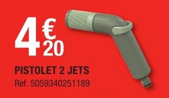 Brico Dépôt Pistolet 2 jets offre