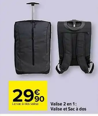 Carrefour Market Valise 2 En 1 : Valise Et Sac à Dos offre
