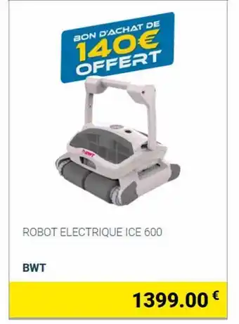 Cash Piscines Robot électrique Ice 600 Bwt offre