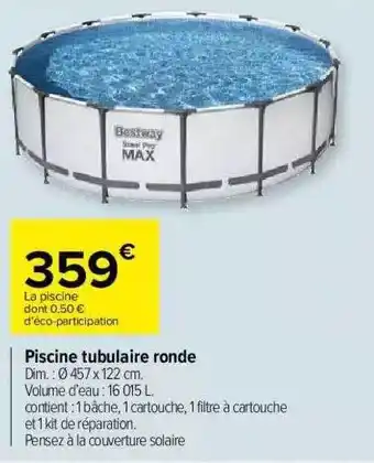Carrefour Market Piscine Tubulaire Ronde offre