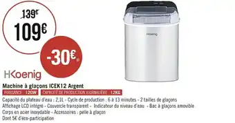 Géant Casino Hkoenig Machine à glaçons ICEK12 Argent offre