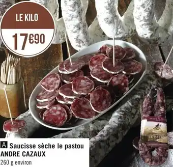 Géant Casino ANDRE CAZAUX saucisse sèche le pastou offre