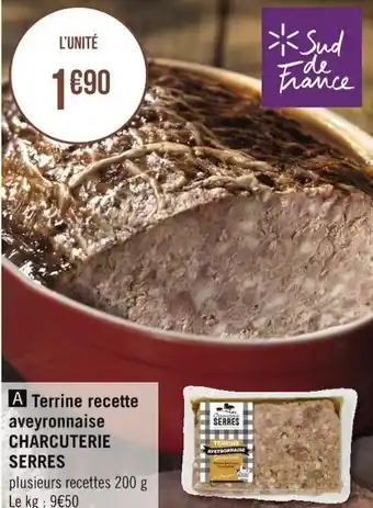 Géant Casino CHARCUTERIE SERRES terrine recette aveyronnaise offre
