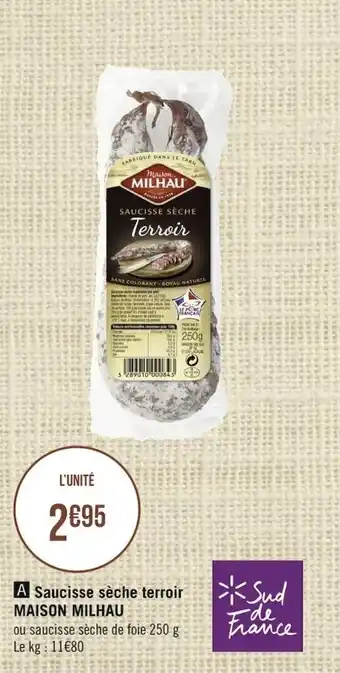 Géant Casino MAISON MILHAU saucisse sèche terroir offre
