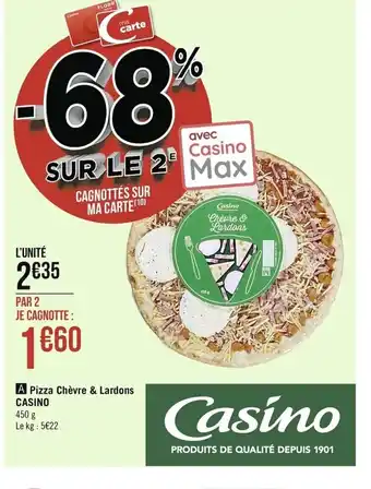 Casino Supermarchés Pizza Chèvre & Lardons Casino offre