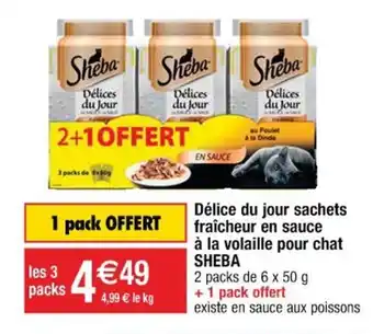Cora x Carrefour Délice Du Jour Sachets Fraîcheur En Sauce à La Volaille Pour Chat Sheba offre