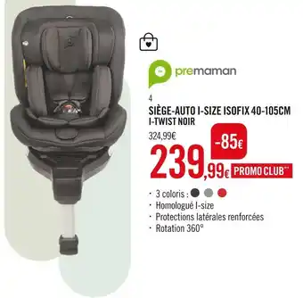 Orchestra Prémaman siège-auto i-size isofix 40-105cm i-twist noir offre