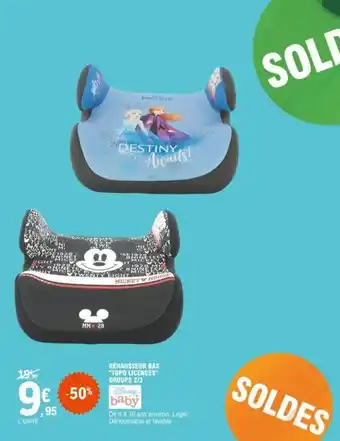 E.Leclerc DISNEY BABY réhausseur bas "topo licences" groupe 2/3 offre