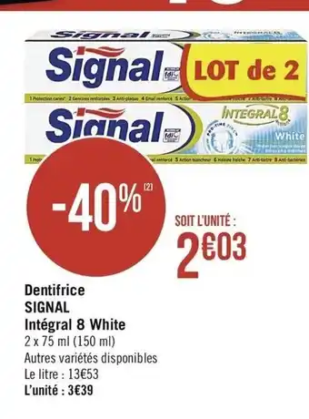 Casino Supermarchés Dentifrice Signal Intégral 8 White offre