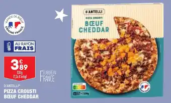 D'ANTELLI pizza crousti bœuf cheddar