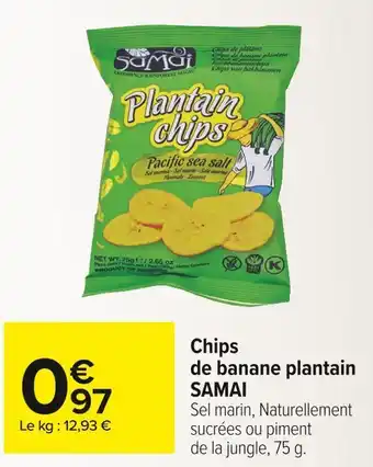 Carrefour Market Samai chips de banane plantain offre