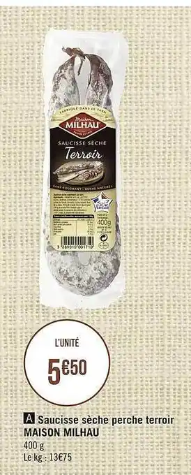 Géant Casino Saucisse Sèche Perche Terroir Maison Milhau offre