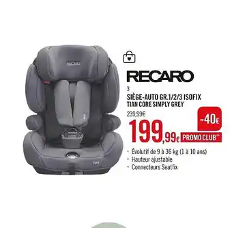 Orchestra Siège-auto Gr. 1-2-3 Isofix Tian Core Simply Grey Recaro offre