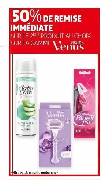 Auchan La Gamme Venus Gillette offre