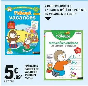 Opération Cahiers De Vacances T'choupi