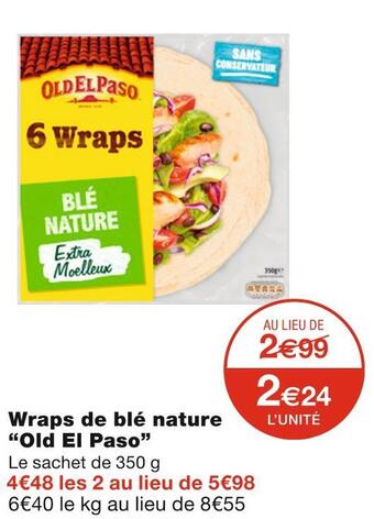 Monoprix Old el paso wraps de blé nature offre