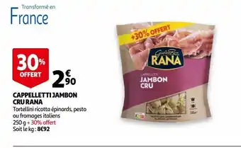 Auchan Cappelletti jambon cru rana offre