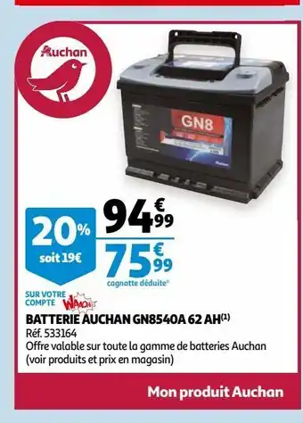 Auchan Batterie auchan gn8540a 62 ah offre